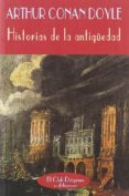 historias de la antigüedad-arthur conan doyle-9788477021322 historias de la antigüedad-arthur conan doyle-9788477021322