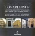 los archivos historicos provinciales de castilla la mancha-9788477884422 los archivos historicos provinciales de castilla la mancha-9788477884422
