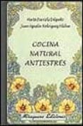 cocina natural antiestres-marta farriols delgado-juan agustin rodriguez vilches-9788478131822 cocina natural antiestres-marta farriols delgado-juan agustin rodriguez vilches-9788478131822