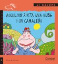 aquilino pinta una nube y un camaleon-9788478646722 aquilino pinta una nube y un camaleon-9788478646722