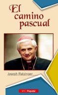 el camino pascual: ejercicios espirituales dados en el vaticano e n presencia de s. s. juan pablo ii-joseph benedicto xvi ratzinger-9788479147822 el camino pascual: ejercicios espirituales dados en el vaticano e n presencia de s. s. juan pablo ii-joseph benedicto xvi ratzinger-9788479147822
