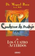 cuaderno de trabajo de los cuatro acuerdos-miguel ruiz-9788479533922 cuaderno de trabajo de los cuatro acuerdos-miguel ruiz-9788479533922