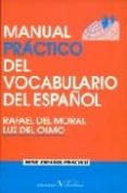 manual practico del vocabulario del español-rafael del moral-luz del olmo-9788479622022 manual practico del vocabulario del español-rafael del moral-luz del olmo-9788479622022