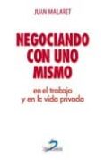 negociando con uno mismo en el trabajo y en la vida privada-juan malaret-9788479787622 negociando con uno mismo en el trabajo y en la vida privada-juan malaret-9788479787622