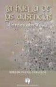 la huella de las ausencias: un relato sobre walada-miriam palma ceballos-9788480051422 la huella de las ausencias: un relato sobre walada-miriam palma ceballos-9788480051422