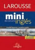 diccionario larousse mini español-ingles / ingles-español-9788480168922 diccionario larousse mini español-ingles / ingles-español-9788480168922