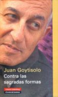 contra las sagradas formas-juan goytisolo-9788481097122 contra las sagradas formas-juan goytisolo-9788481097122