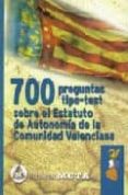 700 preguntas tipo tests sobre el estatuto autonomia valenciano-9788482191522 700 preguntas tipo tests sobre el estatuto autonomia valenciano-9788482191522