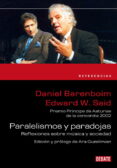paralelismos y paradojas: reflexiones sobre musica y sociedad-edward w. said-daniel barenboim-9788483069622 paralelismos y paradojas: reflexiones sobre musica y sociedad-edward w. said-daniel barenboim-9788483069622