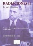 radiaciones,t.ii:diarios de la senguda guerra mundial (1943-1948) la memoria de un siglo-ernst junger-9788483104422 radiaciones,t.ii:diarios de la senguda guerra mundial (1943-1948) la memoria de un siglo-ernst junger-9788483104422
