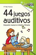 44 juegos auditivos: educacion musical en infantil y primaria-mª pilar montoro-9788483167922 44 juegos auditivos: educacion musical en infantil y primaria-mª pilar montoro-9788483167922