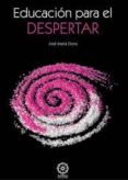 educacion para el despertar-jose maria doria-9788483524022 educacion para el despertar-jose maria doria-9788483524022