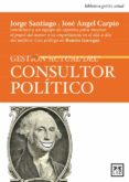 gestion actual del consultor politico-jorge santiago-jose angel carpio-9788483563922 gestion actual del consultor politico-jorge santiago-jose angel carpio-9788483563922