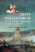 artes maleficorum: brujas, magos y demonios en el siglo de oro-maria jesus zamora calvo-9788483593622 artes maleficorum: brujas, magos y demonios en el siglo de oro-maria jesus zamora calvo-9788483593622