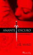 amante oscuro (la hermandad de la daga negra)-j. r. ward-9788483652022 amante oscuro (la hermandad de la daga negra)-j. r. ward-9788483652022
