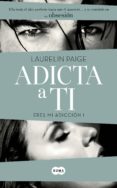 adicta a ti (eres mi adicción 1) (ebook)-laurelin paige-9788483656822 adicta a ti (eres mi adicción 1) (ebook)-laurelin paige-9788483656822