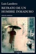 retrato de un hombre inmaduro-luis landero-9788483831922 retrato de un hombre inmaduro-luis landero-9788483831922