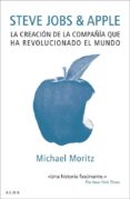 steve jobs & apple: la creacion de la compañia que ha revoluciona do el mundo-michael morits-9788484286622 steve jobs & apple: la creacion de la compañia que ha revoluciona do el mundo-michael morits-9788484286622