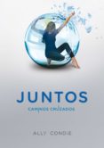 caminos cruzados (juntos 2) (ebook)-ally condie-9788484419822 caminos cruzados (juntos 2) (ebook)-ally condie-9788484419822