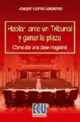 hablar ante un tribunal y ganar la plaza: como dar una clase magistral-joaquin gomis galipienso-9788484546122 hablar ante un tribunal y ganar la plaza: como dar una clase magistral-joaquin gomis galipienso-9788484546122