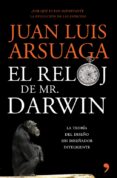 el reloj de mr. darwin-juan luis arsuaga-9788484607922 el reloj de mr. darwin-juan luis arsuaga-9788484607922