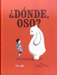 ¿dónde oso?-sophy henn-9788484705222 ¿dónde oso?-sophy henn-9788484705222