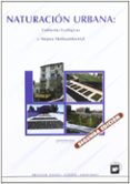 naturacion urbana (2ª ed.): cubiertas ecologicas y mejora medioam biental-julian (ed.) briz-9788484761822 naturacion urbana (2ª ed.): cubiertas ecologicas y mejora medioam biental-julian (ed.) briz-9788484761822