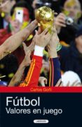 futbol: valores en juego-carlos goñi zubieta-9788484834922 futbol: valores en juego-carlos goñi zubieta-9788484834922