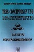 tres conceptos en uno : los instrumentos de nuestro oficio. tecni cas kinesiologicas-gordon stokes-9788488769022 tres conceptos en uno : los instrumentos de nuestro oficio. tecni cas kinesiologicas-gordon stokes-9788488769022