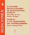 el devenir revolucionario de buenaventura durruti: durruti y las tradiciones del antimilitarismo-mercedes de los santos ortega-javier ortega perez-9788489753822 el devenir revolucionario de buenaventura durruti: durruti y las tradiciones del antimilitarismo-mercedes de los santos ortega-javier ortega perez-9788489753822