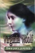 virginia woolf: guia para jovenes-gina wisker-9788489804722 virginia woolf: guia para jovenes-gina wisker-9788489804722