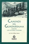 caminos del guadarrama: historias y leyendas-jose carlos rodriguez lafuente-9788489969322 caminos del guadarrama: historias y leyendas-jose carlos rodriguez lafuente-9788489969322