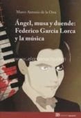 angel, musa y duende: federico garcía lorca y la música-marco antonio de la ossa martínez-9788490441022 angel, musa y duende: federico garcía lorca y la música-marco antonio de la ossa martínez-9788490441022