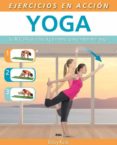 ejercicios en accion: yoga-betsy kase-9788490564622 ejercicios en accion: yoga-betsy kase-9788490564622