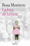 la loca de la casa-rosa montero-9788490629222 la loca de la casa-rosa montero-9788490629222