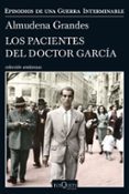 los pacientes del doctor garcia-almudena grandes-9788490664322 los pacientes del doctor garcia-almudena grandes-9788490664322