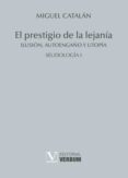 el prestigio de la lejanía-miguel catalan-9788490740422 el prestigio de la lejanía-miguel catalan-9788490740422