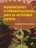 instalaciones e infraestructuras para la actividad agraria-josep lluis sanchez llorens-9788490770122 instalaciones e infraestructuras para la actividad agraria-josep lluis sanchez llorens-9788490770122