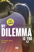 my dilemma is you. un nuevo amor. o dos... (serie my dilemma is you 1) (ebook)-cristina chiperi-9788491290322 my dilemma is you. un nuevo amor. o dos... (serie my dilemma is you 1) (ebook)-cristina chiperi-9788491290322