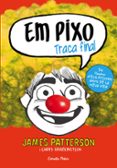 em pixo 5. traca final-james patterson-chris grabenstein-9788491374022 em pixo 5. traca final-james patterson-chris grabenstein-9788491374022