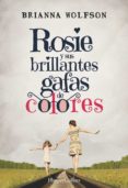 rosie y sus brillantes gafas de colores-brianna wolfson-9788491392422 rosie y sus brillantes gafas de colores-brianna wolfson-9788491392422
