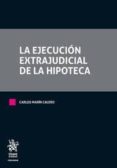la ejecucion extrajudicial de la hipoteca-9788491901822 la ejecucion extrajudicial de la hipoteca-9788491901822