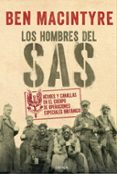 los hombres del sas: heroes y canallas en el cuerpo de operaciones especiales britanico-ben macintyre-9788491990222 los hombres del sas: heroes y canallas en el cuerpo de operaciones especiales britanico-ben macintyre-9788491990222
