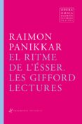 el ritme de l esser: les gifford lectures (vol. 10): opera omnia raimon panikkar (vol. x tom i)-raimon panikkar-9788492416622 el ritme de l esser: les gifford lectures (vol. 10): opera omnia raimon panikkar (vol. x tom i)-raimon panikkar-9788492416622