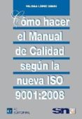como hacer el manual de calidad segun la nueva iso 9001:2008-paloma lopez lemos-9788492735822 como hacer el manual de calidad segun la nueva iso 9001:2008-paloma lopez lemos-9788492735822