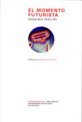 el momento futurista-marjorie perloff-9788492913022 el momento futurista-marjorie perloff-9788492913022