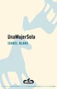 una mujer sola-isabel blare-9788493367022 una mujer sola-isabel blare-9788493367022