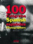100 fotografos españoles = 100 spanish photographers-9788493463922 100 fotografos españoles = 100 spanish photographers-9788493463922
