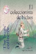 coleccionista de bichos, el / the bugs collector-miguel jimenez hernandez-9788493464622 coleccionista de bichos, el / the bugs collector-miguel jimenez hernandez-9788493464622