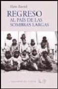 regreso al pais delas sombras largas ; el pais de las sombras lar gas (estuche)-hans ruesch-9788493555122 regreso al pais delas sombras largas ; el pais de las sombras lar gas (estuche)-hans ruesch-9788493555122